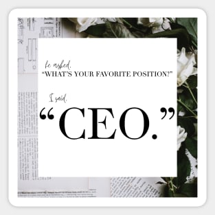 My Favorite Position? CEO Sticker